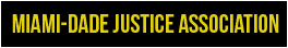 Miami-Dade justice Association